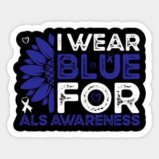 Als Awareness I Wear Blue For ALS Awareness Sunflower Sticker